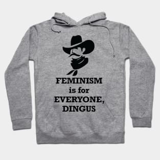 Feminism is for Everyone, Dingus Hoodie